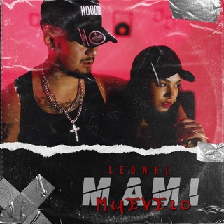 Escuchar Mami Muévelo, de LEONEL
